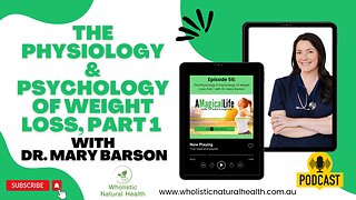 The Physiology and Psychology of Weight Loss, Part 1 with Dr. Mary Barson