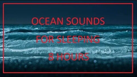 8 HOURS OF RELAXING OCEAN SOUNDS | Better Sleep, Calm Your Mind, Easier Relaxation