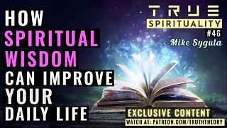 How Spiritual Wisdom Can Improve Your Daily Life (Exclusive Content Teaser)