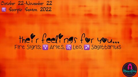 🔥Fire Signs: ♈️Aries, ♌️Leo, ♐️Sagittarius:🗣️Their Feelings for you! 🌟[♏️ Scorpio Season 2022]