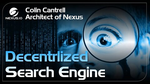 Decentralized Search Engine - Architect of Nexus Ep.18 #NXS #WEB3