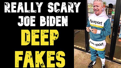 Really Scary Joe Biden DEEP FAKES