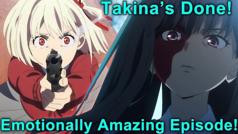 Takina is Done! Emotionally Amazing Episode! - Lycoris Recoil Episode 12 Impressions