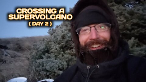 Crossing a Supervolcano - Day 2