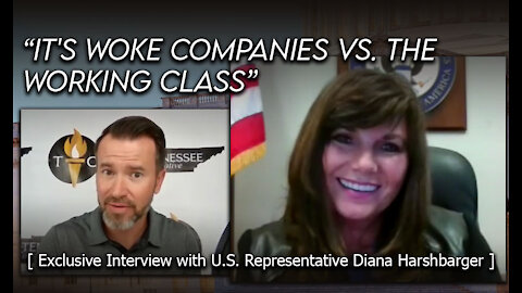 Exclusive Interview w/ U.S. Rep. Diana Harshbarger - "It's Woke Companies vs. the Working Class"