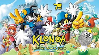 Klonoa: Phantasy Reverie Series (Part 7) - Dreams, Sorrows, & Sore Thumbs [FINALÉ]