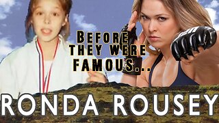 RONDA ROUSEY | Before They Were Famous