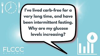 I've lived carb-free for a very long time, and have been intermittent fasting. Why are my glucose levels increasing?