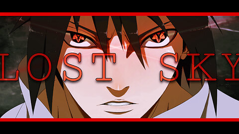 Lost Sky ~ Naruto Vs Sasuke ~ [AMV/Edit]🔥| Naruto Edit