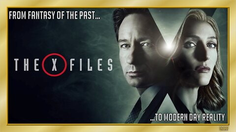 X-Files: From Fantasy to Reality