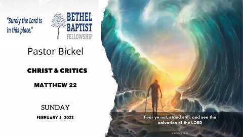Christ & Critics | Pastor Bickel | Bethel Baptist Fellowship [SERMON]