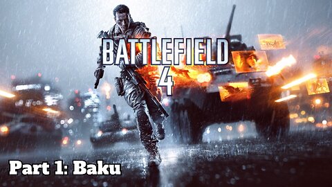 Battlefield 4 - Walkthrough Part 1 - Baku