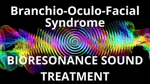 Branchio Oculo Facial Syndrome_Sound therapy session_Sounds of nature