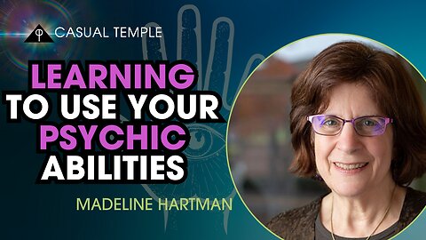 CT 04: LEARNING the PSYCHIC abilities that you already HAVE & claim your SPACE with Madeline Hartman