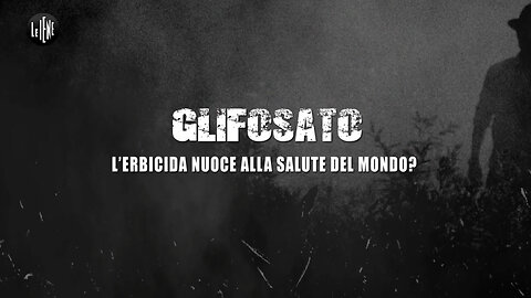 Glifosato - L'erbicida nuoce alla salute del mondo? [2016 - Le Iene]