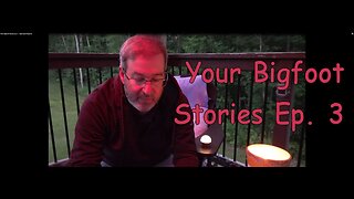 Your Bigfoot Stories Ep. 3 - Algonquin Bigfoot