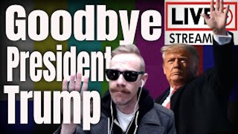 Goodbye President Trump | Live Stream Politics Happening Now | Live Streamer Politics | YouTuber