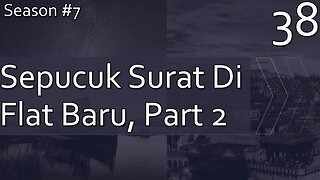 Sepucuk Surat di Flat Baru, Part 2 - Season 7 Episode 38