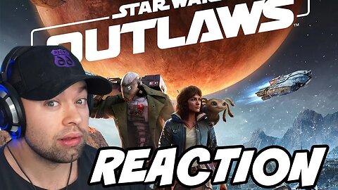 Star Wars Outlaws Trailer REACTION