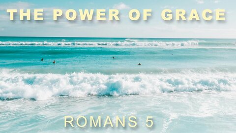 The Power of Grace | Brother Wade Rawley