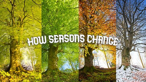 the science behind seasons and how they are changed