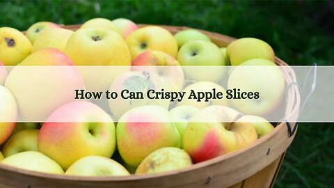 How to Can Crispy Apple Slices