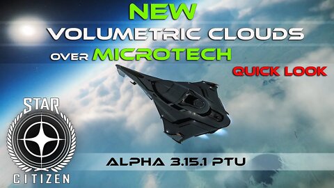 STAR CITIZEN 3.15.1 PTU _NEW VOLUMETRIC CLOUDS OVER MICROTECH