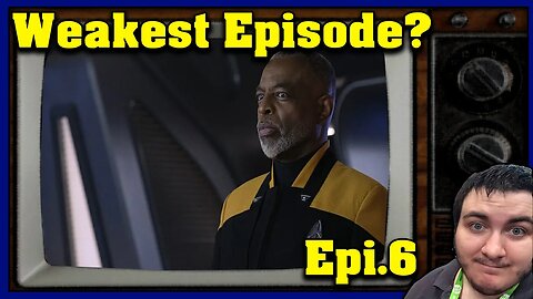 STAR TREK: PICARD SEASON 3 - EPISODE 6 - WEAKEST EPISODE?