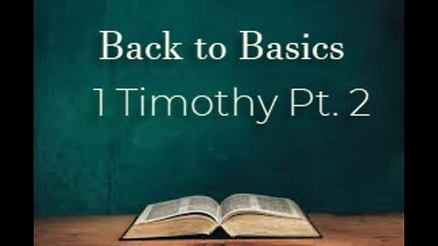 1 Timothy Chapters 3-6 Bible Study