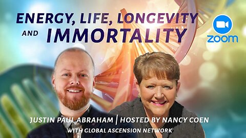 Energy, Life, Longevity and Immortality | Justin Paul and Nancy Coen