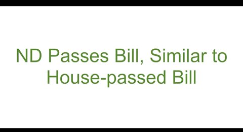 ND Passes Bill, Similar to House-passed Bill