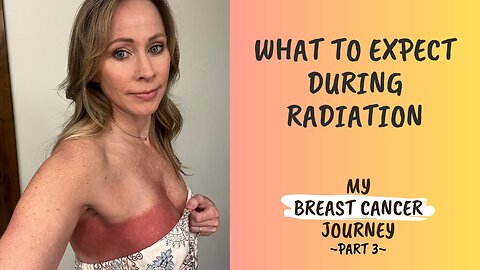 My Breast Cancer Journey | Part 3 | Radiation & Side Effects