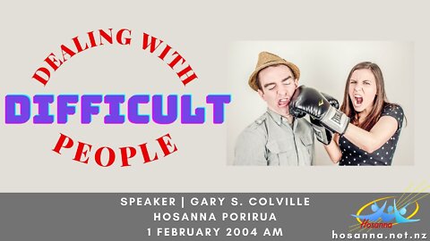 Dealing With Difficult People (Gary Colville) | Hosanna Porirua