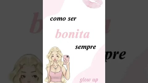 COMO SER BONITA SEMPRE | Vídeos Tiktok - Glow up #shorts #beleza