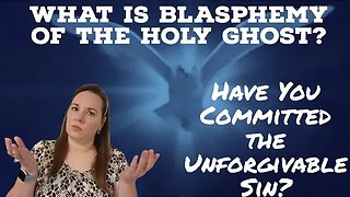 Blasphemy: What Is It And Have You Committed The Unforgivable Sin?