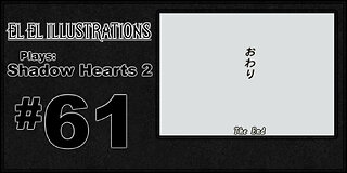 El El Plays Shadow Hearts 2 Final Episode: Freudian Time Slip