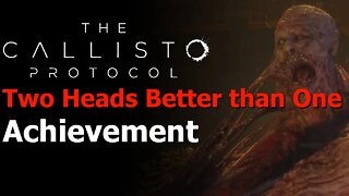 The Callisto Protocol - Two Heads Are Better Than One Achievement - Take Down Two-Head