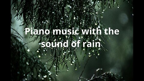 Piano music With the sound of rain