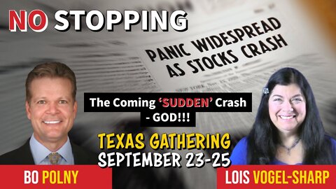 NO STOPPING the Coming 'SUDDEN' Crash! Bo Polny, Lois Vogel-Sharp