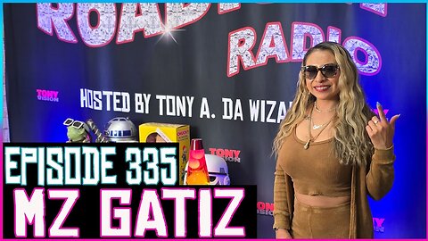 MZ GATIZ - EPISODE 335 - ROADIUM RADIO - HOSTED BY TONY A. DA WIZARD