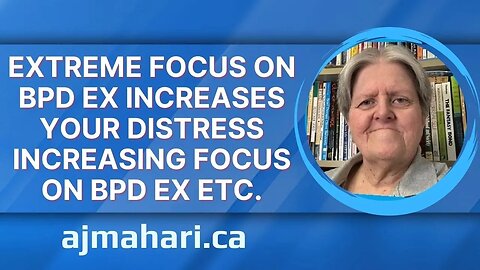 BPD Breakup Extreme Focus On BPD Ex Increases Your Distress Increasing Focus on BPD Ex