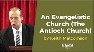 An Evangelistic Church (The Antioch Church) by Keith Malcomson