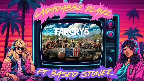 ladydabbz plays farcry 5 ft based stoner|p5