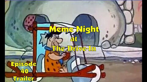 Meme Night at the Drive-In .. Episode 40 .. trailer