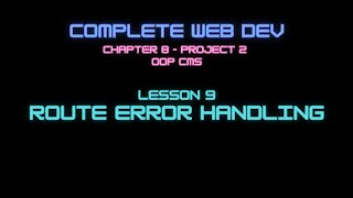 Complete Web Developer Chapter 8 - Lesson 9 Route Error Handling