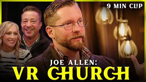 VR Church... The Future of Christianity? - Joe Allen | Flyover Clip