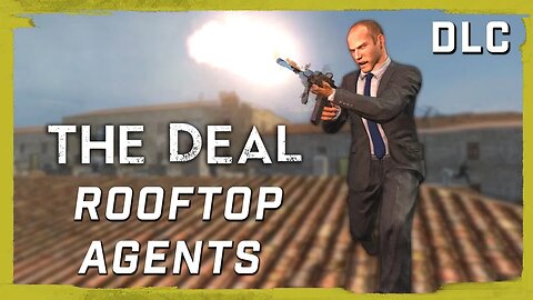 The Deal DLC "Rooftop Agents" Walkthrough