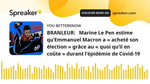 BRANLEUR: Marine Le Pen estime qu’Emmanuel Macron a « acheté son élection » grâce au « quoi qu’il