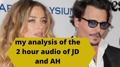 my analysis of the 2 hour audio of johnny depp and amber heard