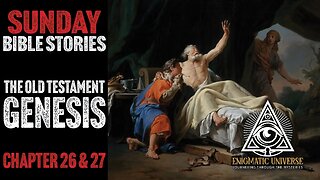 Sunday Bible Stories: Old Testament - Genesis Chapter: 26 + 27